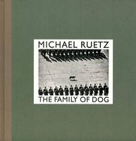 Michael Ruetz - Michael Ruetz: The Family of Dog - 9783869305752 - V9783869305752