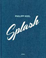 Philipp Keel - Philipp Keel: Splash - 9783869307992 - V9783869307992