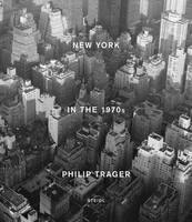 Philip Trager - Philip Trager: New York in the 1970s - 9783869308067 - V9783869308067