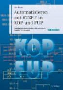 Hans Berger - Automatisieren mit STEP 7 in KOP und FUP Speicherprogrammierbare Steuerungen SIMATIC S7 300 400 - 9783895784118 - V9783895784118
