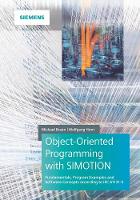 Michael Braun - Object-Oriented Programming with SIMOTION: Fundamentals, Program Examples and Software Concepts According to IEC 61131-3 - 9783895784569 - V9783895784569