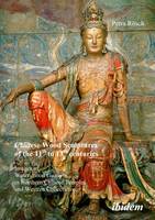 Petra Rosch - Chinese Wood Sculptures of the 11th to 13th cent - Images of Water-moon Guanyin in Northern Chinese Temples and Western Collections - 9783898216623 - V9783898216623