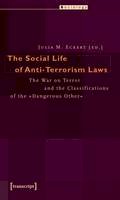 Eckert - The Social Life of Anti-Terrorism Laws: The War on Terror and the Classifications of the  Dangerous Other - 9783899429640 - V9783899429640