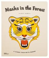Laurent Moreau - Masks in the Forest: A Story Told With Masks - 9783899557633 - V9783899557633