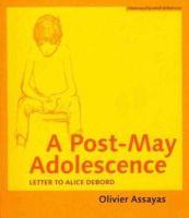 Olivier Assayas - A Post–May Adolescence – Letter to Alice Debord - 9783901644443 - V9783901644443