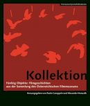 Paolo Caneppele - Kollektion - Funfzig Objekte: Filmgeschichten aus der Sammlung des Osterreichischen Filmmuseums [German-Language Edition] - 9783901644566 - V9783901644566