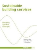 Bernhard Lenz - Lenz et al., Sustainable Building Services (Detail Green Books) - 9783920034492 - V9783920034492