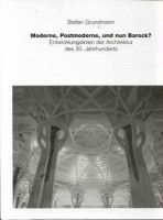 Stefan Grundmann - Moderne, Postmoderne - Und Nun Barock? Entwicklungslinien Der Architektur Des 20. Jahrhunderts - 9783930698639 - V9783930698639