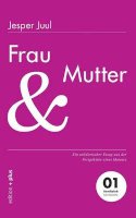 Jesper Juul - Frau Und Mutter (German Edition) - 9783935758505 - V9783935758505