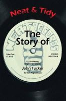 John Tucker - Neat & Tidy: The Story of Neat Records - 9783940822048 - V9783940822048