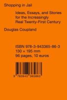 Douglas Coupland - Douglas Coupland - Shopping in Jail: Ideas Essays and Stories for the Increasingly Real 21st Century - 9783943365863 - V9783943365863