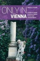 Duncan J. D. Smith - Only in Vienna: A Guide to Unique Locations, Hidden Corners and Unusual Objects - 9783950366266 - V9783950366266