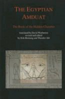 Erik Hornung (Ed.) - Egyptian Amduat: The Book of the Hidden Chamber - 9783952260845 - V9783952260845