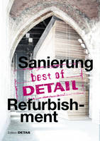 Christian Schittich (Ed.) - best of Detail: Sanierung/Refurbishment (German Edition) - 9783955532550 - V9783955532550