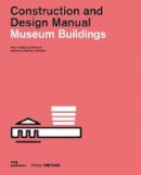 Christian Schittich (Ed.) - Museum Buildings: Construction and Design Manual (Detail Special) - 9783955532956 - V9783955532956