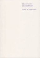 Jens Hoffmann - Theater of Exhibitions - 9783956790874 - V9783956790874