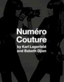 Babeth Djian - Numero Couture: By Karl Lagerfield and Babeth Djian - 9783958290570 - V9783958290570