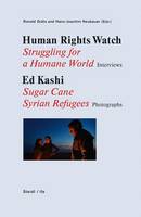 Human Rights Watch - Human Rights Watch: Struggling for a Humane World - Sugar Cane - Syrian Refugees - 9783958291676 - V9783958291676