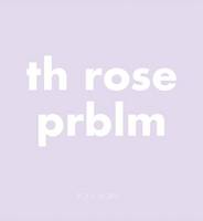 Roni Horn - Th Rose Prblm - 9783958292710 - V9783958292710