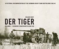 Volker Ruff - Der Tiger: Schwere Panzerabteilung 502: Volume 2 - 9783981690811 - V9783981690811