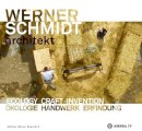 Andrea Bocco Guarneri (Ed.) - Werner Schmidt Architekt: Ecology Craft Invention / Okologie Handwerk Erfindung (German Edition) - 9783990435052 - V9783990435052