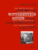 Bernhard Leitner - Die Rettung des Wittgenstein Hauses in Wien Vor dem Abbruch * Saving the Wittgenstein House Vienna from Demolition - 9783990436172 - V9783990436172