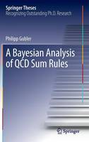 Philipp Gubler - A Bayesian Analysis of QCD Sum Rules (Springer Theses) - 9784431543176 - V9784431543176