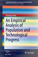 Hisakazu Kato - An Empirical Analysis of Population and Technological Progress (SpringerBriefs in Population Studies) - 9784431549581 - V9784431549581