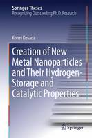 Kohei Kusada - Creation of New Metal Nanoparticles and Their Hydrogen-Storage and Catalytic Properties (Springer Theses) - 9784431550860 - V9784431550860