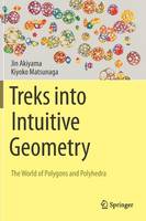 Jin Akiyama - Treks into Intuitive Geometry: The World of Polygons and Polyhedra - 9784431558415 - V9784431558415