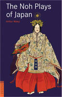 Waley, Arthur - The Noh Plays of Japan (Tuttle Classics) - 9784805310335 - V9784805310335