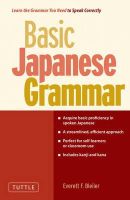 Everett F. Bleiler - Basic Japanese Grammar - 9784805311431 - V9784805311431
