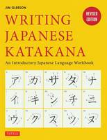 Jim Gleeson - Writing Japanese Katakana: An Introductory Japanese Language Workbook - 9784805313503 - V9784805313503