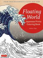 Andrew Vigar - Floating World Japanese Prints Coloring Book: Color your Masterpiece & Clear Your Mind - 9784805313947 - V9784805313947