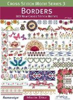 Maria Diaz - Cross Stitch Motif Series 3: Borders: 300 New Cross Stitch Motifs - 9786055647315 - V9786055647315