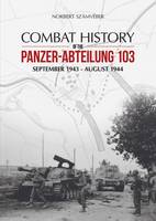 Norbert Számvéber - Combat History of the Panzer-Abteilung 103: September 1943 - August 1944 - 9786155583018 - V9786155583018
