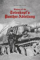 Ian Michael Wood - History of the Totenkopf´s Panther-Abteilung - 9786158007276 - V9786158007276