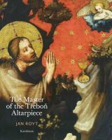 Jan Royt - The Master of the Trebon Altarpiece - 9788024622613 - V9788024622613