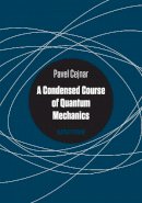 Pavel Cejnar - A Condensed Course of Quantum Mechanics - 9788024623214 - V9788024623214