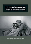 Marie Vágnerová - Homelessness as an Alternative Existence of Young People - 9788024625171 - V9788024625171