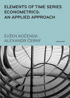 Evzen Kocenda - Elements of Time Series Econometrics: An Applied Approach - 9788024631998 - V9788024631998