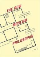 Vyacheslav Pyetsukh - The New Moscow Philosophy - 9788086264363 - V9788086264363