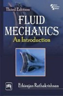 Ethirajan Rathakrishnan - Fluid Mechanics: An Introduction - 9788120345935 - V9788120345935