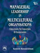 Kunnet Ramakrishnan - Managerial Leadership in Multicultural Organisations - 9788120347229 - V9788120347229
