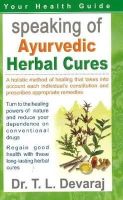 Dr T L Devaraj - Speaking of Ayurvedic Herbal C - 9788120778191 - V9788120778191