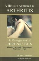 Dr M K Sharma - Holistic Approach to Arthritis - 9788131900031 - V9788131900031
