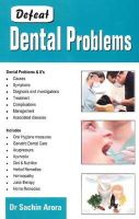Dr Sachin Arora - Defeat Dental Problems - 9788131906682 - V9788131906682