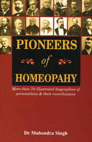 Singh M. - Pioneers of Homeopathy: More Than 70 Illustrated Biographies of Personalities & their Contributions - 9788131914977 - V9788131914977