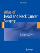 Trivedi, Nirav - Atlas of Head and Neck Cancer Surgery: The Compartment Surgery for Resection in 3-D - 9788132220497 - V9788132220497