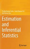 Pradip Kumar Sahu - Estimation and Inferential Statistics - 9788132225133 - V9788132225133